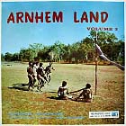 ARNHEM LAND Vol.3-Authentic Australian Aboriginal Songs and Dances