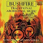 BUSHFIRE -Traditonal Aboriginal Music