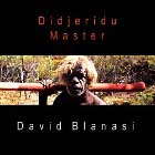 DIDJERIDU MASTER -David Blanasi-