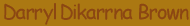 Darryl Dikarrna Brown